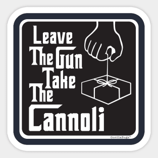 Leave the gun Take the Cannoli Sticker